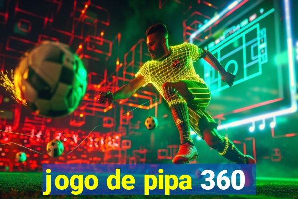 jogo de pipa 360